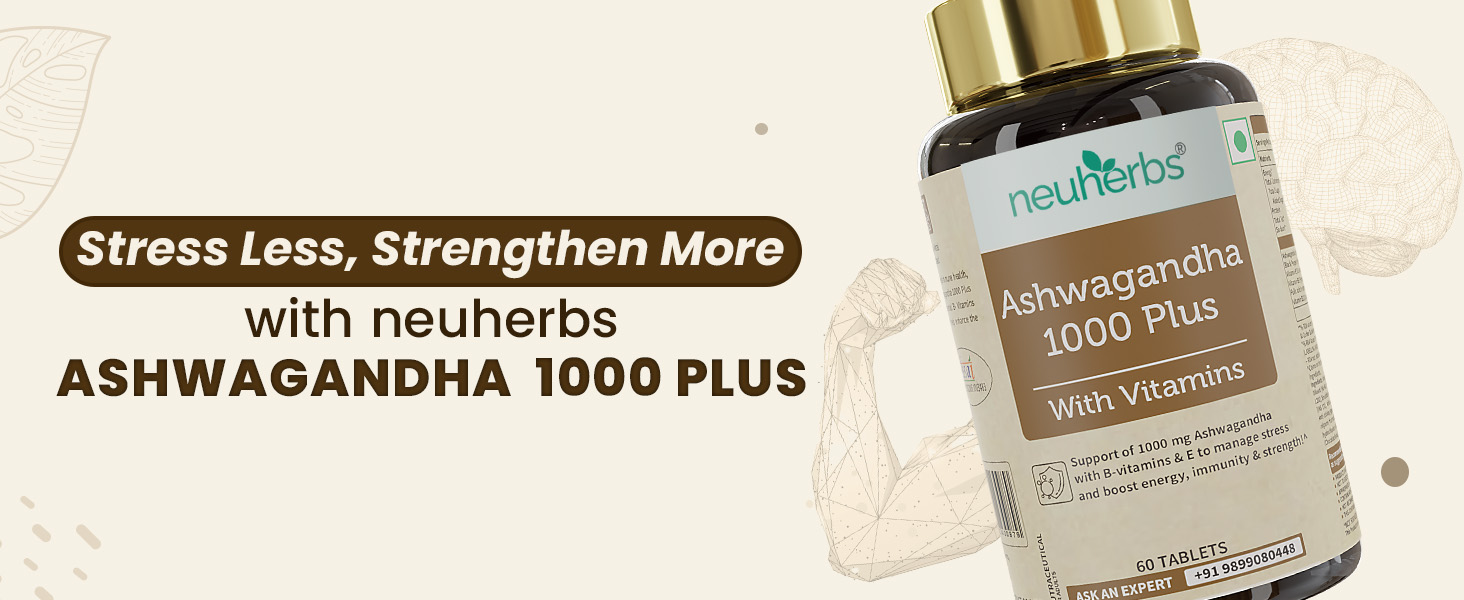 Neuherbs Ashwagandha 1000mg Tablets For Men & Women| Manage Anxiety & Stress Relief | Ashwagandha Supplements With Vitamin B6, B9, B12 & E To Boost Energy, Immunity & Strength