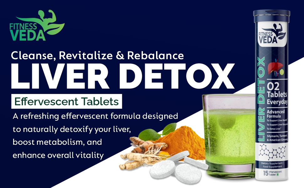 Fitness Veda Liver Detox Effervescent- Pack of 3 (15x3) | Fatty Liver Health Supplement | Milk Thistle With American Ginseng | Drop, Dissolve, Fizz & Drink | Advanced Ayurvedic Formula for Liver Health – 15 Tablets Each