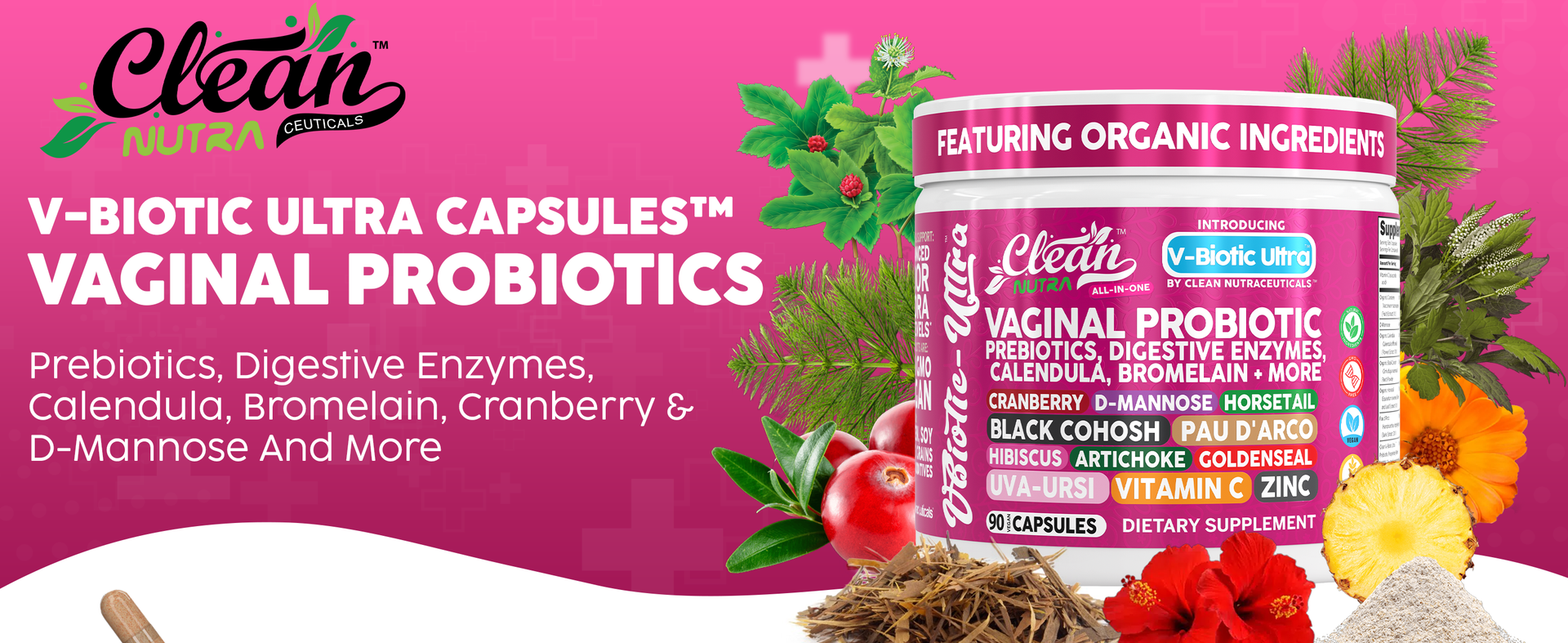 Clean Nutra Vaginal Probiotics for Women + Prebiotics Digestive Enzymes Bromelain Cranberry D Mannose Horsetail Black Cohosh Artichoke Hibiscus Flowers Probiotic for Digestive Health 90 Vegan Capsules