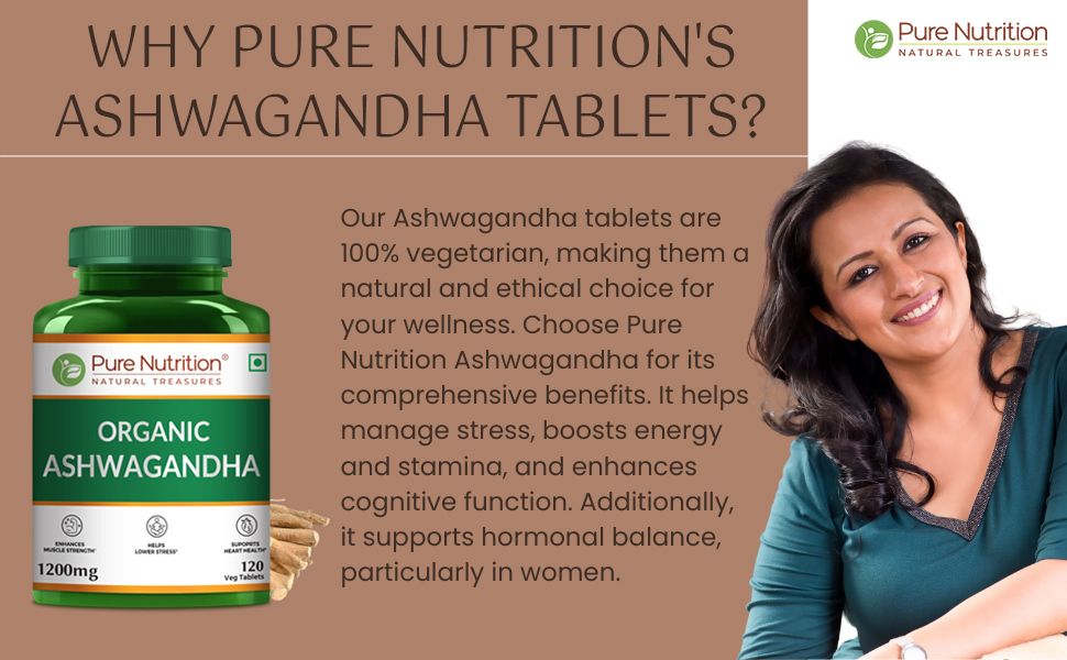 Pure Nutrition Organic Ashwagandha Tablets for Men & Women | Ashwagandha Supplements Ayurvedic Supports Stress Relief, Sleep, Fertility, Immune Health, Vitality & Strength | Promotes Energy & Overall Wellness - 120 Veg Tablets