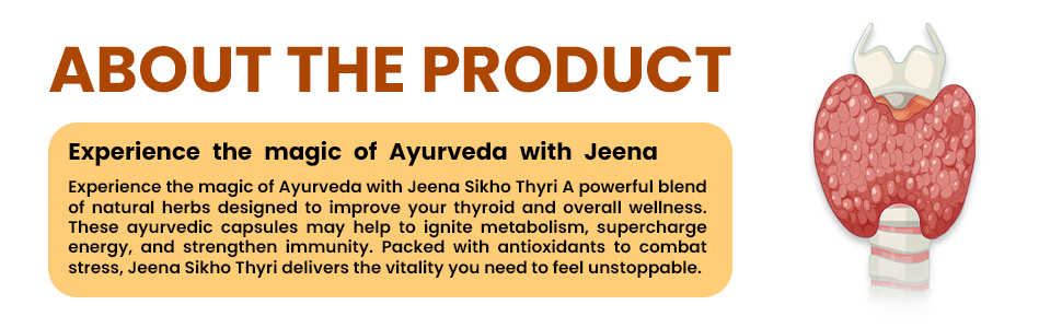 Jeena Sikho Thyri | Herbal Supplements For Thyroid Care | Naturally Blended With Punarnava, Sunthi, And Ashwagandha | Ayurvedic Remedy For Good Health, 60 Capsules
