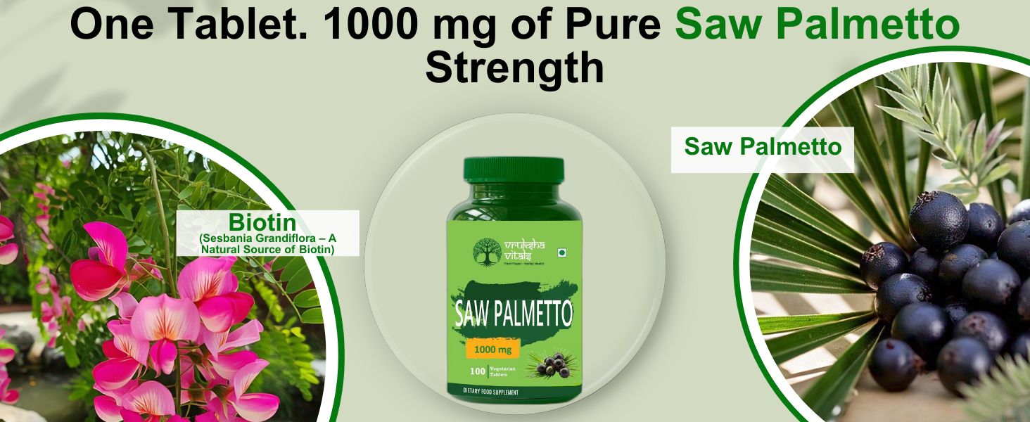 Vruksha Vitals Saw Palmetto Extract 1000 mg - 100 tablets/capsules supplement as DHT Blocker with Biotin