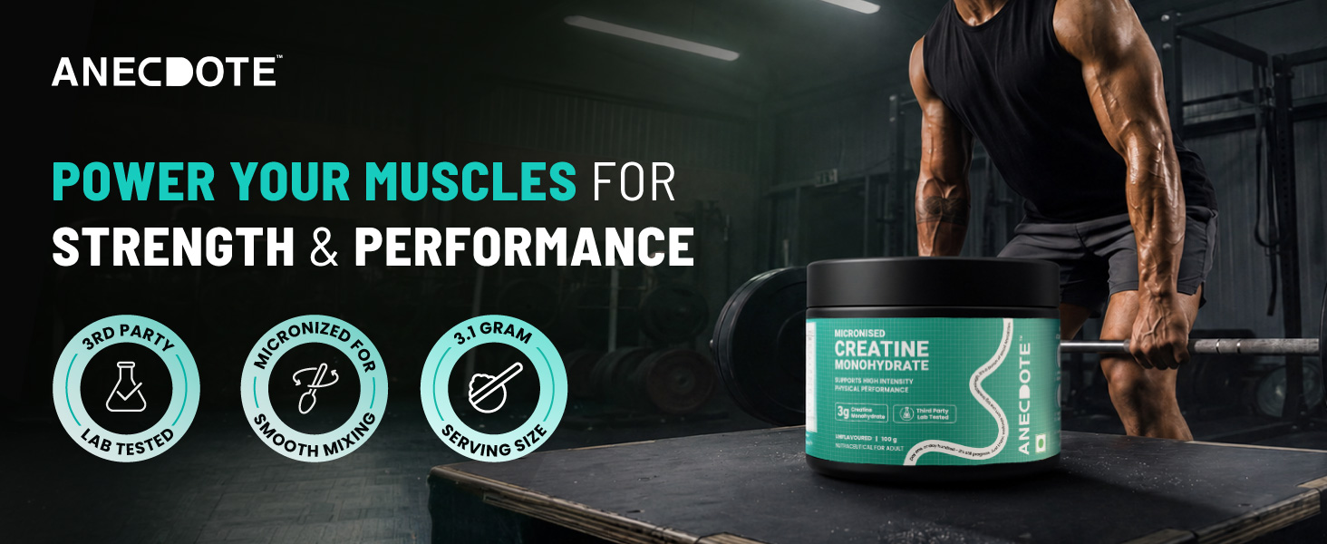 Anecdote Creatine Monohydrate | 3.1g Per Serving | Enhanced Muscle Strength, Power & Recovery | Micronised Formula for Better Absorption | Unflavoured | For Men & Women | 100g