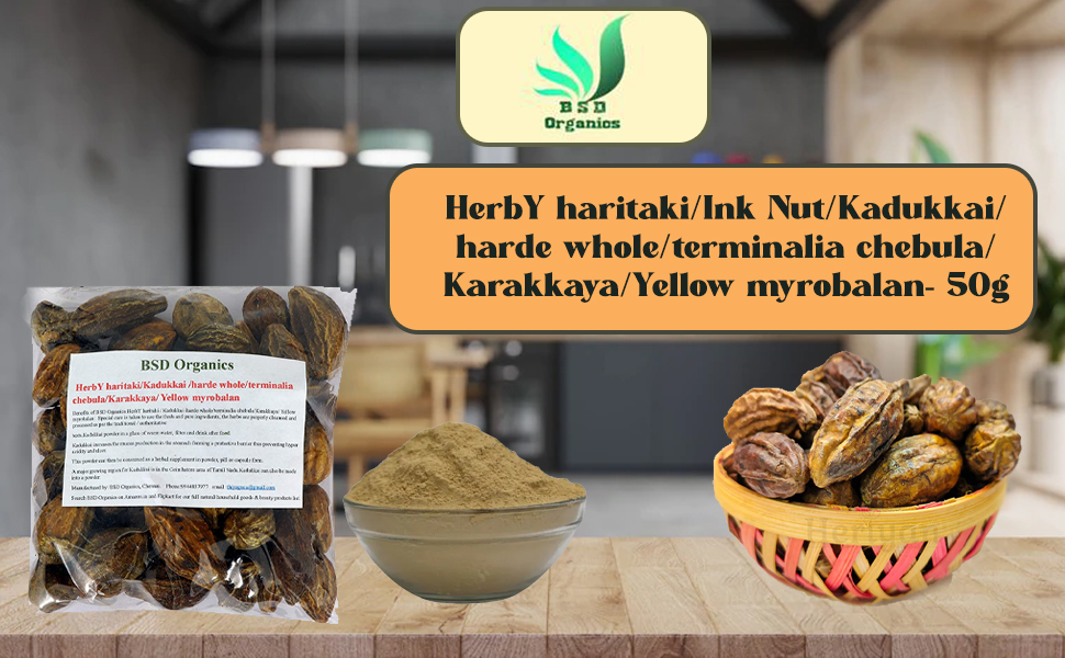 BSD Organics HerbY haritaki/Ink Nut/Kadukkai/harde whole/terminalia chebula/Karakkaya/Yellow myrobalan- 50g