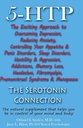 5-HTP - The Serotonin Connection: The natural supplement that helps you be in control of your mind and body now! 2