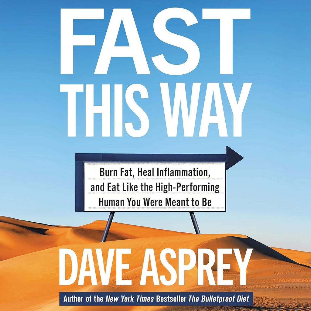 Fast This Way: Brûler la graisse, Heal Inflammation, et Mangez comme l'homme hautement performant que vous étiez censé être