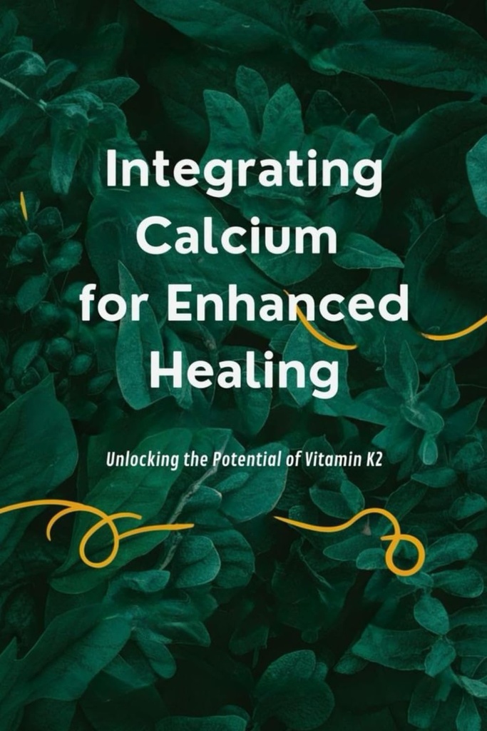 Intégrer le calcium pour une guérison améliorée : libérer le potentiel de la vitamine K2