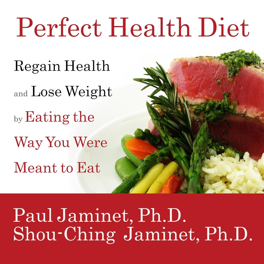 Perfect Health Diet: Regain Gezondheid en verlies van gewicht door het eten van de manier waarop je bedoeld om te eten