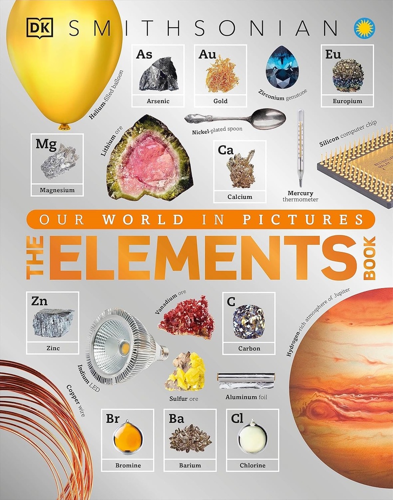 Het Elementenboek: Een visuele encyclopedie van de Periodieke Tafel (DK Onze Wereld in Foto's)