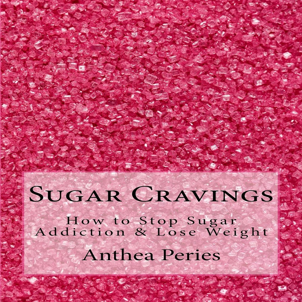 Sugar Cravings: Hoe te stoppen met suikerverslaving en verlies van gewicht: Eetstoornissen