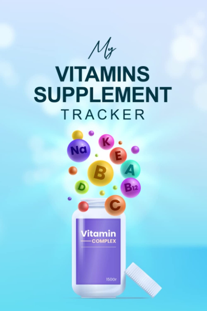 Mijn vitamines Supplement Tracker: Wekelijks Logboek van Supplementen en Vitamine inname, Logboek
