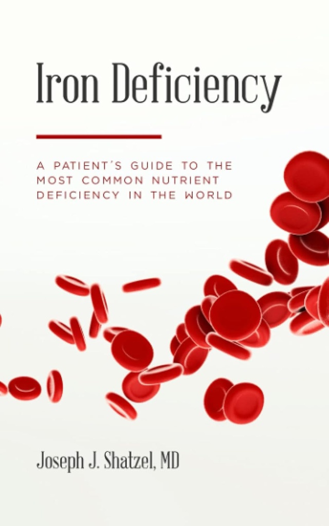 Iron Deficency: Een patiënt Gids voor de meest voorkomende voedingsdeficiëntie in de wereld