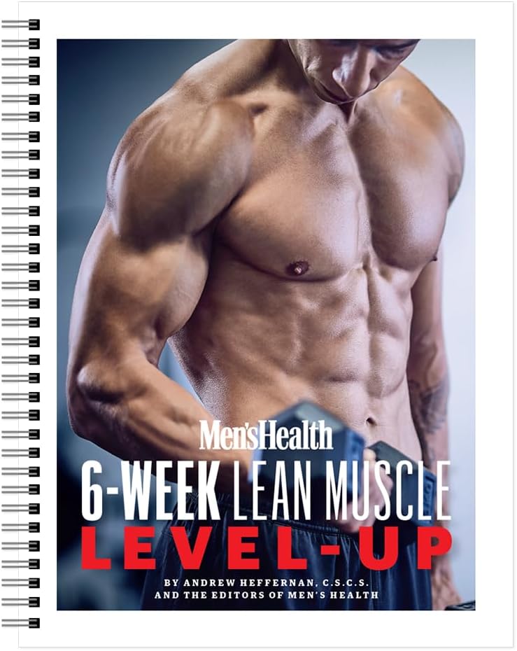 Mannen gezondheid 6-Week Lean Muscle Level-Up: De training om supercharge spiergroei snel