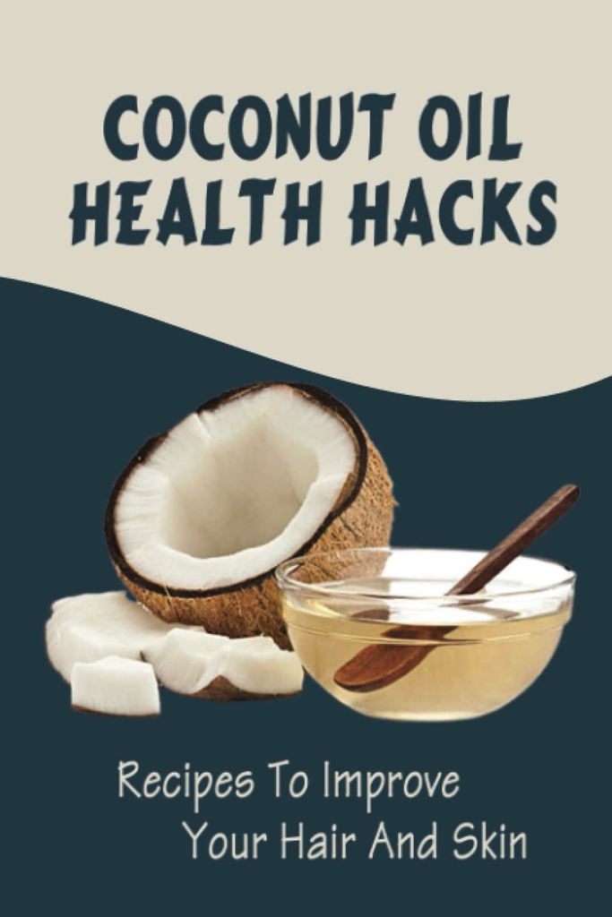 Kokosolie Gezondheid Hacks: Recepten om uw haar en huid te verbeteren