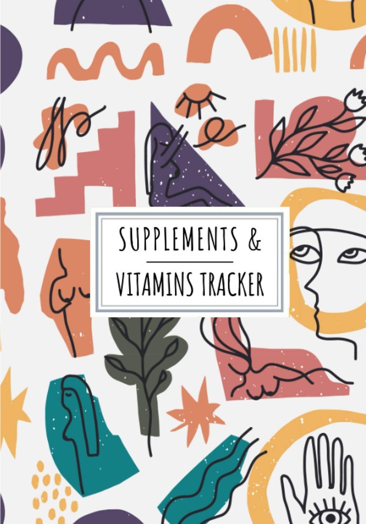 Supplementen en vitamines Tracker: Dagelijks supplement en vitamine Log Book Houd Track and Review Alle details over uw medicatie 