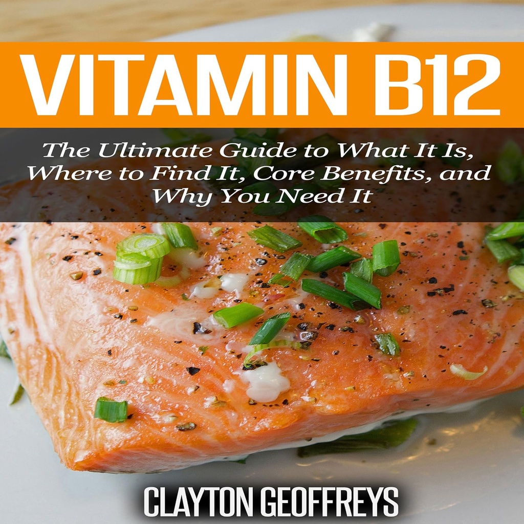 Vitamine B12: De ultieme gids voor wat het is, waar het te vinden, belangrijkste voordelen, en waarom je het nodig hebt
