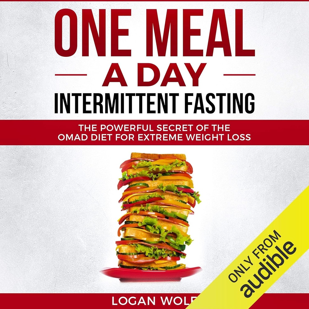 Un repas par jour jeûne intermittent: le puissant secret de la diète OMAD pour la perte de poids extrême