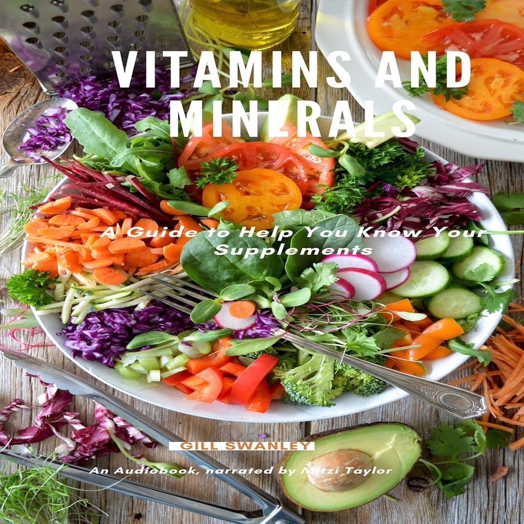Vitaminen en mineralen: Een gids om u te helpen uw supplementen kennen