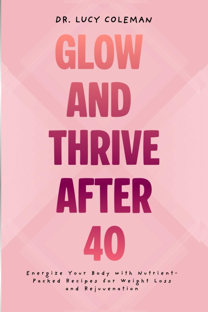Glow & Thrive Na 40. Activeer je lichaam met voedingssupplementen voor gewichtsverlies en verjonging