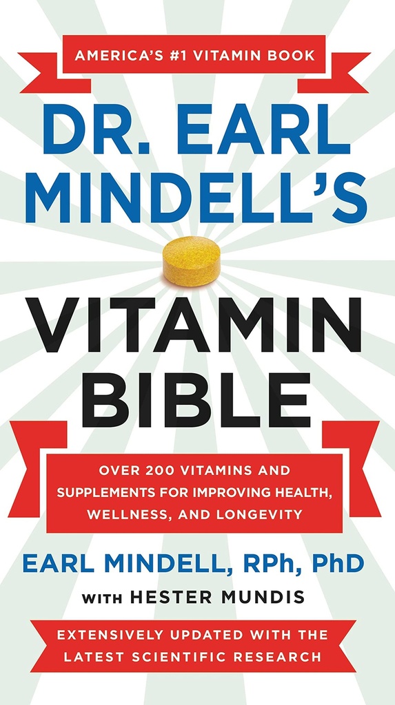 Earl Mindell's Vitamin Bible: Meer dan 200 Vitaminen en Supplementen ter verbetering van de gezondheid, welzijn en duurzaamheid