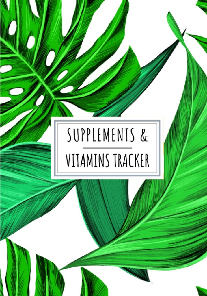 Supplementen en vitamines Tracker: Dagelijks supplement en vitamine Log Book Houd Track and Review Alle details over uw medicatie 