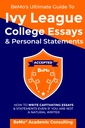 BeMo's Ultimate Guide to Ivy League College Essays & Persoonlijke verklaringen: Hoe boeiende essays en verklaringen te schrijven, zelfs als je geen natuurlijke schrijver bent