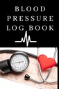 Bloeddruk logboek: Makkelijk te gebruiken dagelijkse bloeddruk logboek voor opname en controle van de bloeddruk voor thuis en reizen - 120 pagina's (6" x 9" inch): Bloeddruk logboek voor dagelijkse tracking