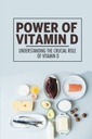 Vermogen van vitamine D: Het begrijpen van de cruciale rol van vitamine D