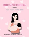 BREASTFEEDING LIVRES FOR FIRST TEMPS: NEWBORN JOURNAL TRACKER: Feeding Log also Baby Daily Log Book and Grossesse Journal and Silicone Pump Lait ... on The Potty Book and Infant Sleep Tracker