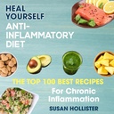 Anti-inflammatoire Dieet: Genees jezelf: De Top 100 Beste recepten voor chronische ontsteking