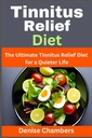 Tinnitus Relief Diet: De Ultimate Tinnitus Relief Diet voor een rustiger leven