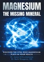 Magnesium het ontbrekende mineraal: Ontdek de vitale rol Magnesium speelt in uw gezondheid