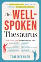 De welsprekende thesaurus: de meest krachtige manieren om elke dag woorden en zinnen te zeggen (Kerstcadeau of Stocking Stuffer voor schrijvers of studenten van de universiteit)